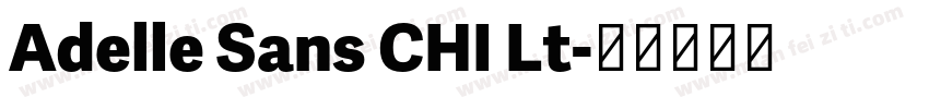 Adelle Sans CHI Lt字体转换